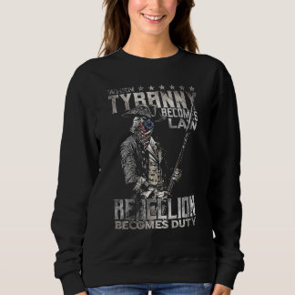 Vintage Wenn Tyrannei zum Gesetz wird, wird Rebell Sweatshirt