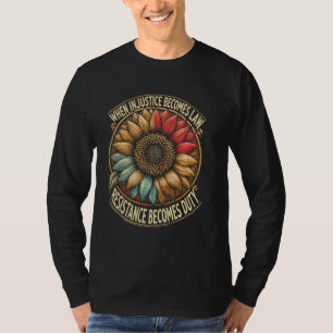 Vintage Wenn Ungerechtigkeit zum Gesetz wird, wird T-Shirt