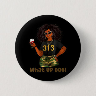 Vintage What Up Doe 313 Detroit City Michigan Tarn Button