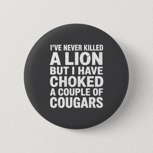 Vintage Wildlife Lover Cougar Choking Funny Quote Button (Vorderseite)