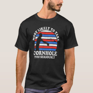 Vintage wird Cornhole wahrscheinlich zu ernst nehm T-Shirt