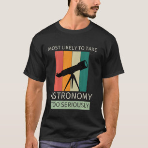 Vintage wird wahrscheinlich Astronomie zu ernst ne T-Shirt