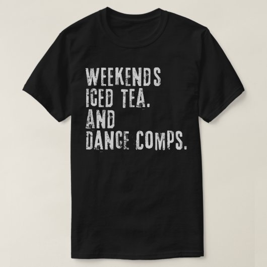 Vintage Wochenenden Tee und Tanz Comps Funny Da (Design vorne)