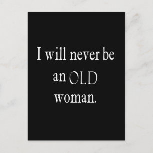 Vintage Zitate Ich werde niemals eine alte Frau se Postkarte