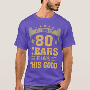 Vintager 80. Geburtstag brauchte ich 80 Jahre, um  T-Shirt
