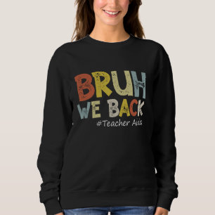 Vintager Bruh, den wir zurück lehren, unterstützt  Sweatshirt