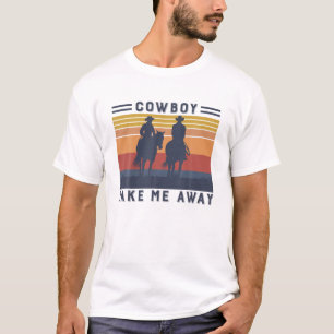 Vintager Cowboy nimmt mich weg Western Leben Rodeo T-Shirt