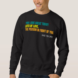 Vintager lieber Mensch hinter mir, du siehst heute Sweatshirt