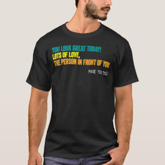 Vintager lieber Mensch hinter mir, du siehst heute T-Shirt