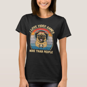 Vintager Mops I Liebe Videospiele mehr als Mensche T-Shirt