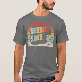 Vintager Retro benötigt Salz Funny Cooking Koch T-Shirt