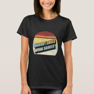 Vintager Retro Niemand kümmert sich um härtere Mot T-Shirt