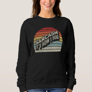 Vintager Retro-Sarkasmus Es ist, wie ich sarkastis Sweatshirt