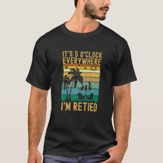 Vintager Sommer rückgängig gemacht Es ist 5 Uhr Ir T-Shirt