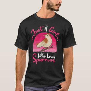Vintager Sparrow Bird Nur ein Mädchen, das Lieben T-Shirt