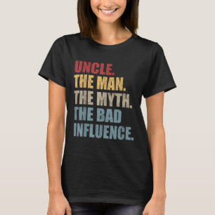 Vintager Spaß Uncle Man Myth Bad Influence Funny T-Shirt