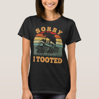 Vintager Zug Sorry I Toooot Funny Train Railroad T-Shirt