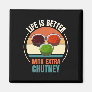 Vintages Leben ist besser mit Extra Chutney Food L Magnet