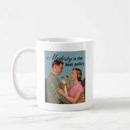 Vintages Retro "Bescheidenheit ist die beste Richt Tasse