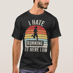Vintages Retro, das ich hasse zu laufen, aber hier T-Shirt
