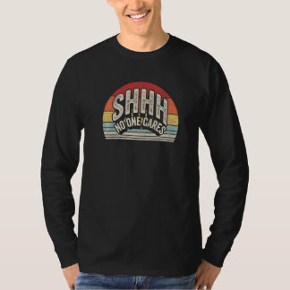 Vintages Retro-Shhh Keiner kümmert sich um Sprichw T-Shirt