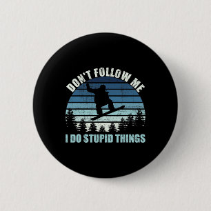 Vintages Snowboarden Folge mir nicht Snowboarder Button