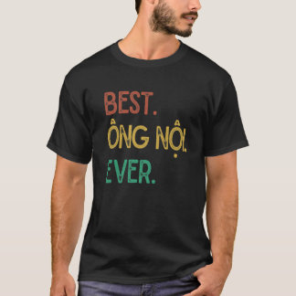 Vintages vietnamesisches Opa Design - Best Ong Noi T-Shirt