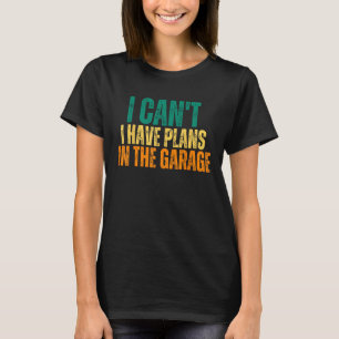 Vintages Witz, dass ich in der Garage keine Pläne T-Shirt