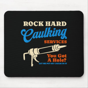 Vintages Zitat Rock Hard Caulking Services Funny R Mousepad