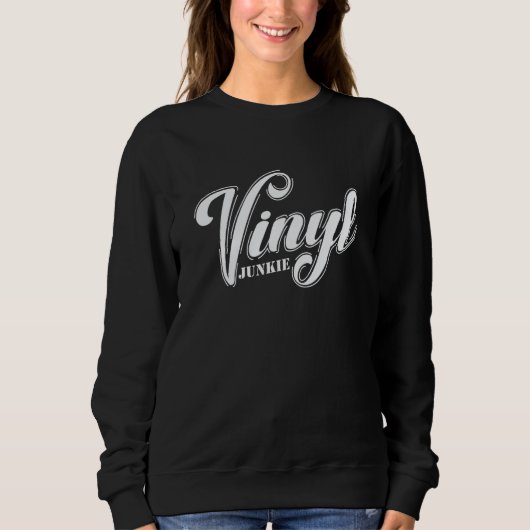 Vinyl Junkie Record Music Song Sweatshirt (Vorderseite)