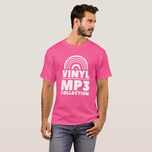 Vinyl, weil noch niemand Gefragt hat, Ihren MP3 Co T-Shirt (Vorne ganz)