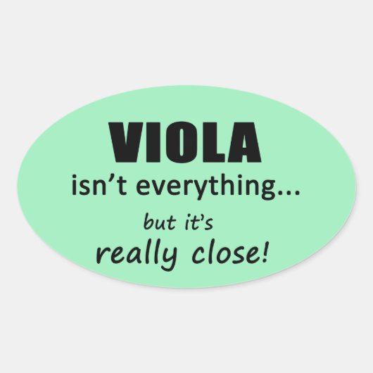 Viola ist nicht alles ovale Aufkleber (Vorderseite)