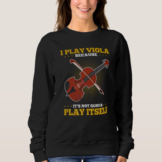 Viola Play Viola Music Violist Player Orchestra Vi Sweatshirt (Vorderseite)