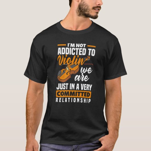 Violin Addicted Violinist  Violin Player T-Shirt (Vorderseite)
