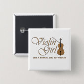 Violin Girl, wie ein normales Mädchen, aber cooler Button (Vorne & Hinten)