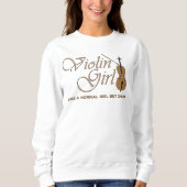 Violin Girl, wie ein normales Mädchen, aber cooler Sweatshirt (Vorderseite)