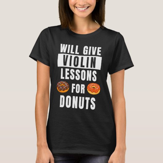 Violin Lessons For Donuts Violinist  Violin Teache T-Shirt (Vorderseite)