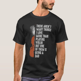 Violin Player Violinist Classical Music Dad Father T-Shirt