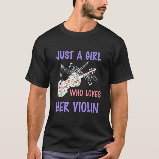 Violin violinist just a girl Who Loves Her Violin T-Shirt (Vorderseite)