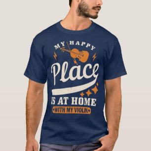 Violine mein glücklicher Ort ist bei Zuhause T-Shirt