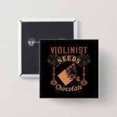 Violine - Violinist Needs Chocolate Button (Vorne & Hinten)