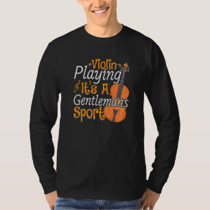 Violine Violins spielen Musik Violinist Gra T-Shirt