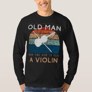 Violine Virtuoso: Lass diesem alten Mann ein bissc T-Shirt