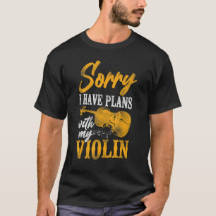 Violinistin Vintag Sorry, dass ich Pläne mit mir h T-Shirt