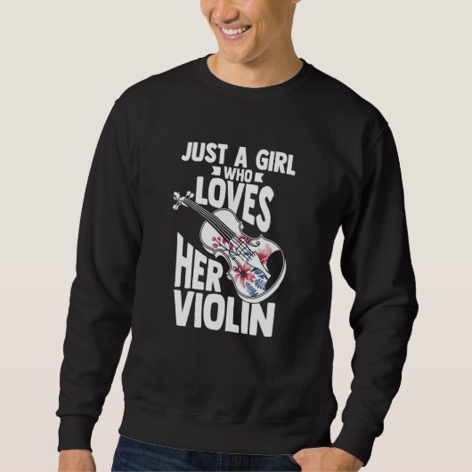 Violinst Just A Girl Who Loves Her Violin  8 Sweatshirt (Vorderseite)
