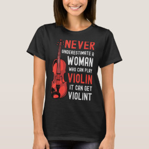 Violinweibliches Sprichwort - es kann zu Gewalt fü T-Shirt