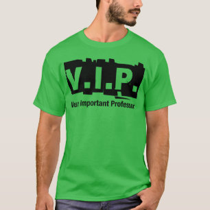 VIP Sehr Wichtiger Professor Mädchen T-Shirt