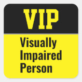 VIP Visually Impaired Person Quadratischer Aufkleber (Vorderseite)