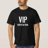 VIP Voter in Peril T-Shirt (Vorderseite)