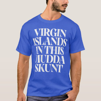 Virgin Islands inhis Muddaskunt Funny ON Back fami T-Shirt